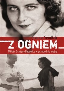 Picture of Z ogniem Miłość Grażyny Bacewicz w przededniu wojny