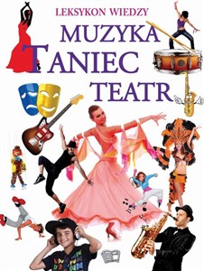 Obrazek Leksykon Wiedzy Muzyka Taniec Teatr