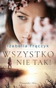 Wszystko n... - Izabella Frączyk -  Polish Bookstore 