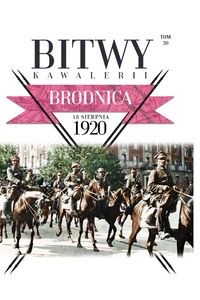 Picture of Bitwy Kawalerii Tom 20 Brodnica 18 sierpnia 1920