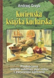 Obrazek Kociewska książka kucharska Podręczna wedle odmian pór roku i zwyczaju spisana