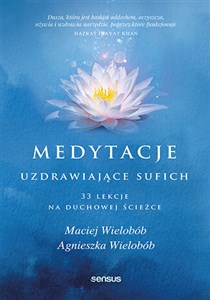 Picture of Medytacje uzdrawiające sufich. 33 lekcje na duchowej ścieżce 33 lekcje na duchowej ścieżce