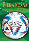 Polska książka : Piłka Nożn... - Opracowanie Zbiorowe