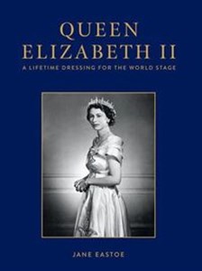 Picture of Queen Elizabeth II A Lifetime Dressing for the World Stage