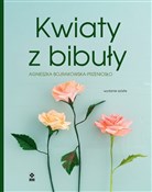Kwiaty z b... - Agnieszka Bojrakowska-Przeniosło - Ksiegarnia w UK