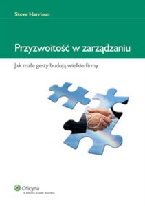 Picture of Przyzwoitość w zarządzaniu Jak małe gesty budują wielkie firmy