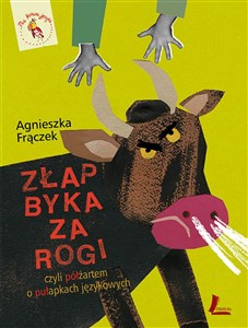 Picture of Złap byka za rogi, czyli półżartem o pułapkach językowych