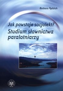 Picture of Jak powstaje socjolekt Studium słownictwa paralotniarzy