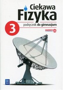 Picture of Ciekawa fizyka 3 Podręcznik Gimnazjum