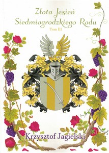 Obrazek Złota jesień siedmiogrodzkiego rodu Tom 3