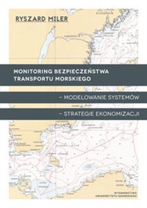 Picture of Monitoring bezpieczeństwa transportu morskiego - modelowanie systemów - strategie ekonomizacji