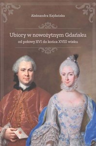 Obrazek Ubiory w nowożytnym Gdańsku od poł. XVI ..