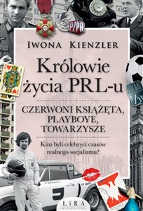 Picture of Królowie życia PRL-u Czerwoni książęta, playboye, towarzysze