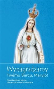 Obrazek Wynagradzamy Twemu sercu, Maryjo! Nabożeństwo pięciu pierwszych sobót miesiąca