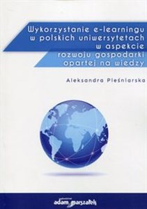 Picture of Wykorzystanie e-learningu w polskich uniwersytetach w aspekcie rozwoju gospodarki opartej na wiedzy