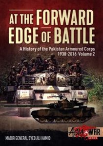 Picture of At the Forward Edge of Battle A History of the Pakistan Armoured Corps 1938-2016 Volume 2