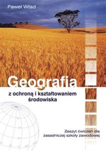Picture of Geografia z ochroną i kształtowaniem środowiska Zeszyt ćwiczeń Zasadnicza szkoła zawodowa
