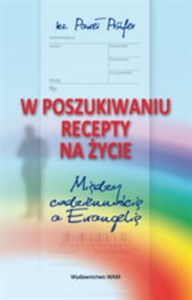 Picture of W poszukiwaniu recepty na życie Między codziennością a Ewangelią
