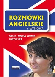 Picture of Rozmówki angielskie + wymowa Praca. Nauka. Biznes. Turystyka