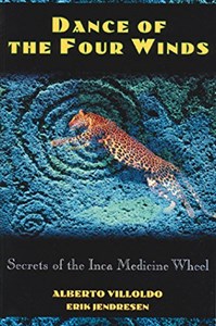 Picture of Dance of the Four Winds: Secrets of the Inca Medicine Wheel