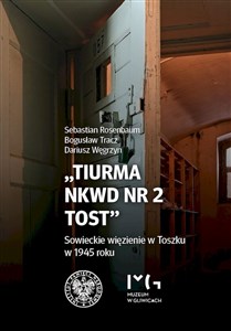 Obrazek Tiurma NKWD nr 2 Tost Sowieckie więzienie w Toszku w 1945 roku