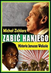 Picture of Zabić Haniego Historia Janusza Walusia