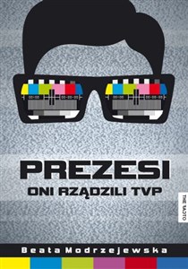 Obrazek Prezesi Oni rządzili TVP