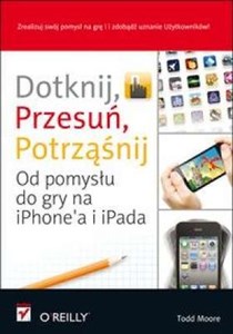 Obrazek Dotknij przesuń potrząśnij Od pomysłu do gry na iPhone'a i iPada