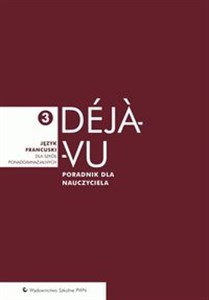 Picture of Déjà-vu 3 Poradnik dla nauczyciela Język francuski Szkoła ponadgimnazjalna