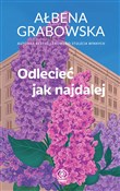 Odlecieć j... - Ałbena Grabowska -  foreign books in polish 