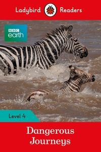 Picture of BBC Earth: Dangerous Journeys Ladybird Readers Level 4