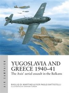 Obrazek Yugoslavia and Greece 1940-41 The Axis' aerial assault in the Balkans