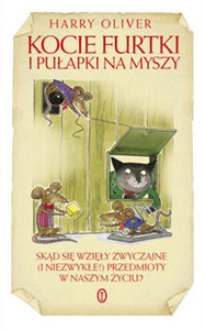 Obrazek Kocie furtki i pułapki na myszy Skąd się wzięły zwyczajne i niezwykłe przedmioty w naszym życiu?