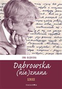 Dąbrowska ... - Ewa Głębicka -  books in polish 