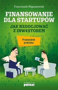 Picture of Finansowanie dla startupów Jak negocjować z inwestorem. Przewodnik praktyka