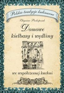 Obrazek Domowe kiełbasy i wędliny we współczesnej kuchni