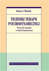 Picture of Techniki terapii psychodynamicznej Praca nad emocjami w relacji terapeutycznej
