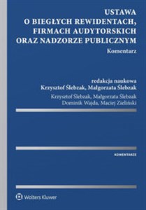 Picture of Ustawa o biegłych rewidentach, firmach audytorskich oraz nadzorze publicznym Komentarz