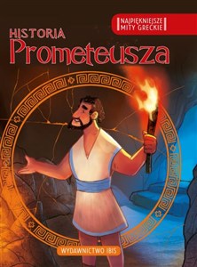 Obrazek Najpiękniejsze mity greckie Historia Prometeusza