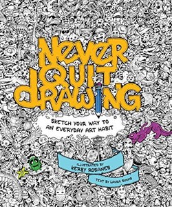 Picture of Never Quit Drawing: Sketch Your Way to an Everyday Art Habit
