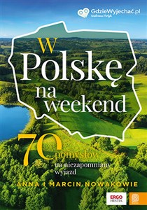 Picture of W Polskę na weekend. 70 pomysłów na niezapomniany wyjazd 70 pomysłów na niezapomniany wyjazd