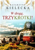 W drogę, T... - Katarzyna Kielecka -  foreign books in polish 