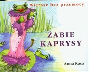 Picture of Żabie Kaprysy Wiersze bez przemocy