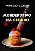 Morderstwo... - Agnieszka Szubert -  foreign books in polish 