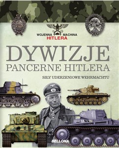 Obrazek Dywizje pancerne Hitlera Siły uderzeniowe Wehrmachtu
