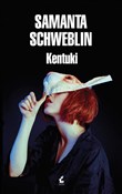 Kentuki - Samanta Schweblin - Ksiegarnia w UK