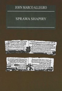 Picture of Sprawa Shapiry Zagadka odkrycia rękopisu nad M Martwym w XIX wieku fałszerstwo czy najstarsza znana wersja Biblii?