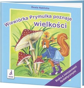 Picture of Wiewiórka Prymulka poznaje wielkości Bajka z ćwiczeniami dydaktycznymi