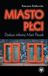 Picture of Miasto płci Dyskurs miłosny Marii Peszek