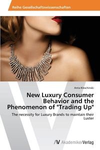 Obrazek New Luxury Consumer Behavior and the Phenomenon of "Trading Up"